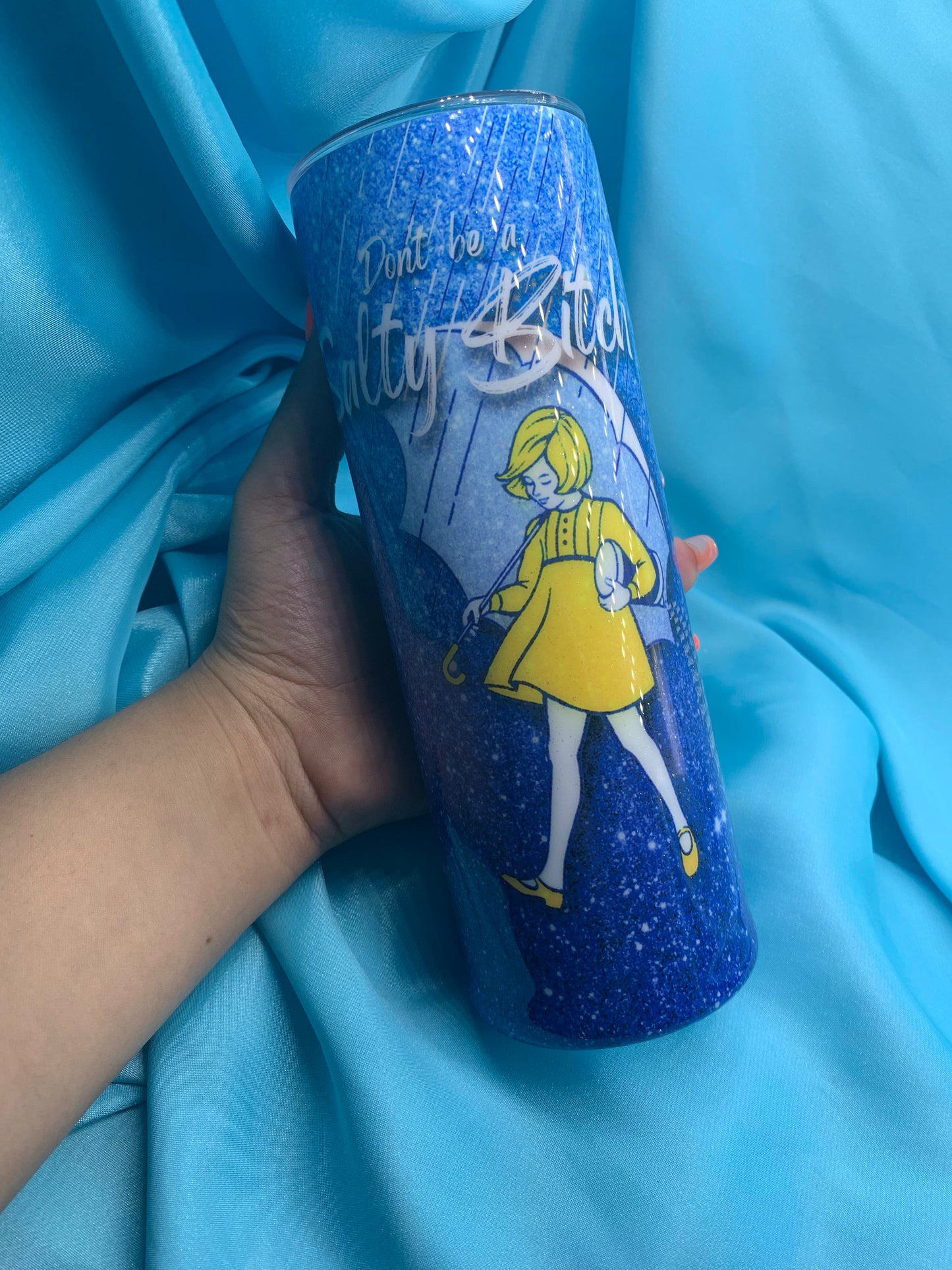 Don’t be a salty bi*ch Tumbler